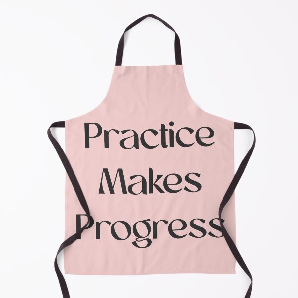 Item preview, Practice Makes Progress designed and sold by og4mi.