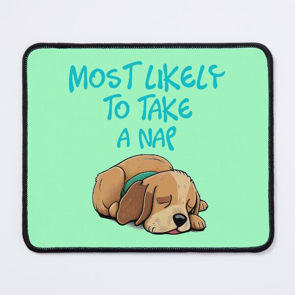 Item preview, Most Likely to Take a Nap - Cute Dog Design designed and sold by schizarty.