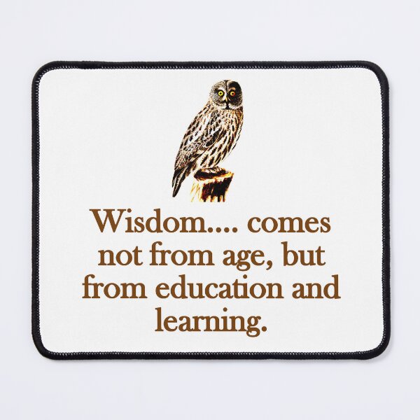 Item preview, Wisdom Comes Not From Age designed and sold by CrankyOldDude.