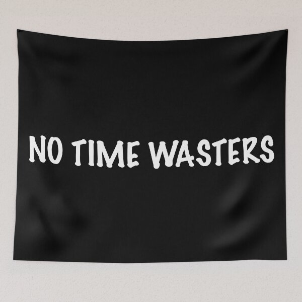 Item preview, No time wasters designed and sold by CamoQuotes.