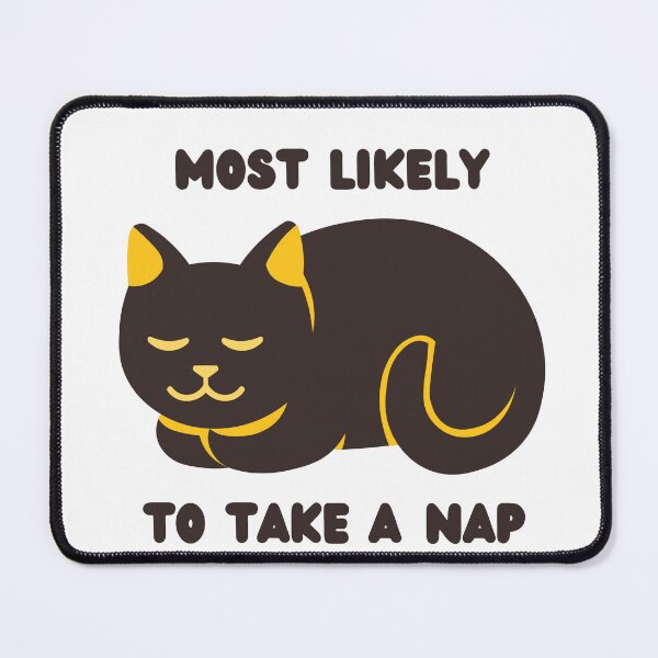 Item preview, most likely to take a nap Cat designed and sold by droolingdreams.