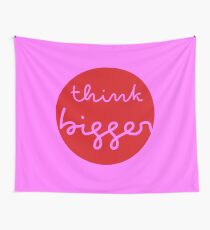 think bigger Wall Tapestry