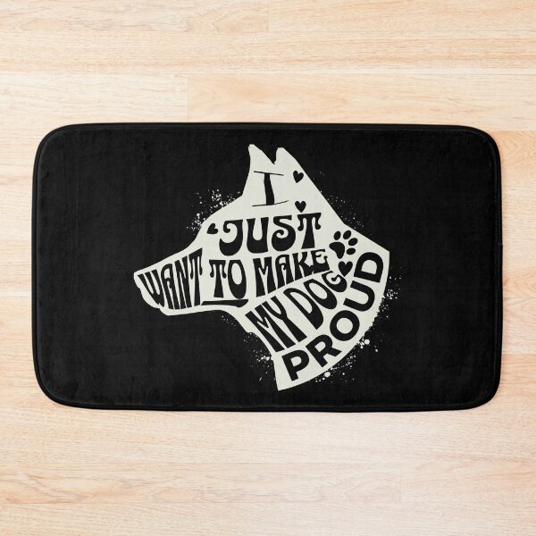 Item preview, I Just Want To Make My Dog Proud Funny Dog Owner designed and sold by mikels.