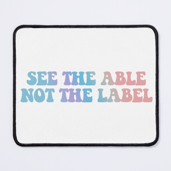 Item preview, See the Able not the Label designed and sold by dualogy.