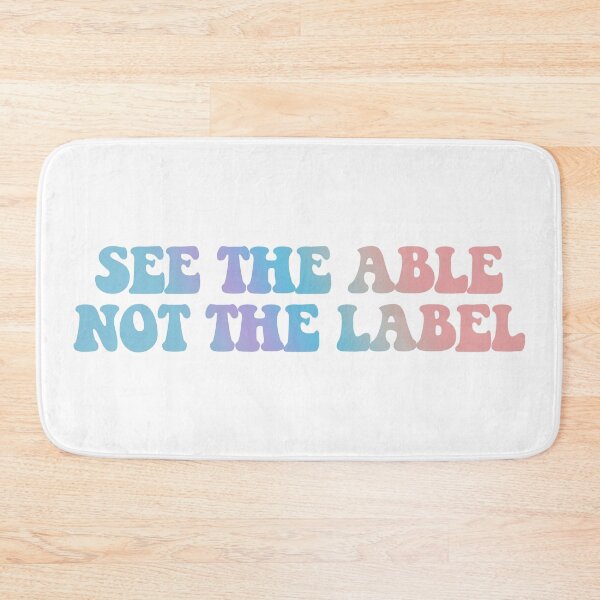 Item preview, See the Able not the Label designed and sold by dualogy.