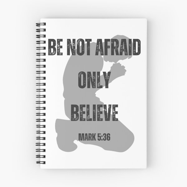 Item preview, Be Not Afraid, Only Believe, Mark 5:36 designed and sold by Stacie Marquez.