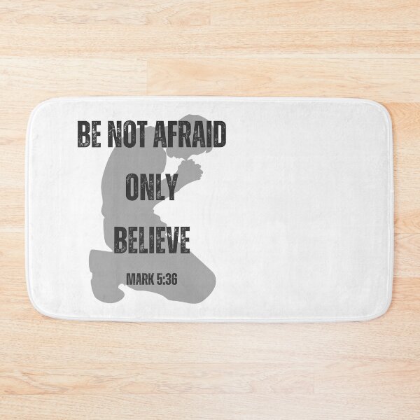 Item preview, Be Not Afraid, Only Believe, Mark 5:36 designed and sold by Stacie Marquez.