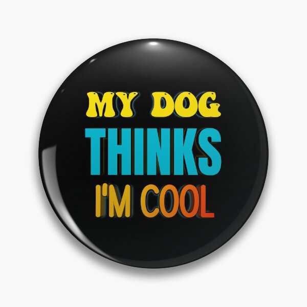 Item preview, My Dog Thinks I'm Cool designed and sold by jaya68903.