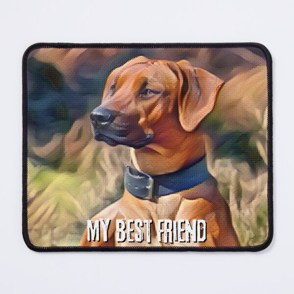 Item preview, My Best Friend is a Rhodesian Ridgeback designed and sold by It's On Backwards.