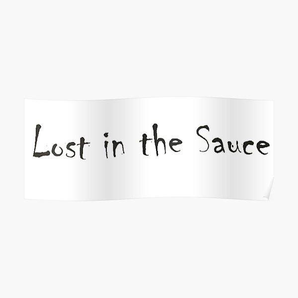 lost-in-the-sauce-poster-for-sale-by-sushimonster25-redbubble