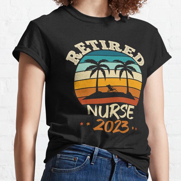 Done nursing nurse T Shirts, funny nurse shirt, retired nurse Tshirt