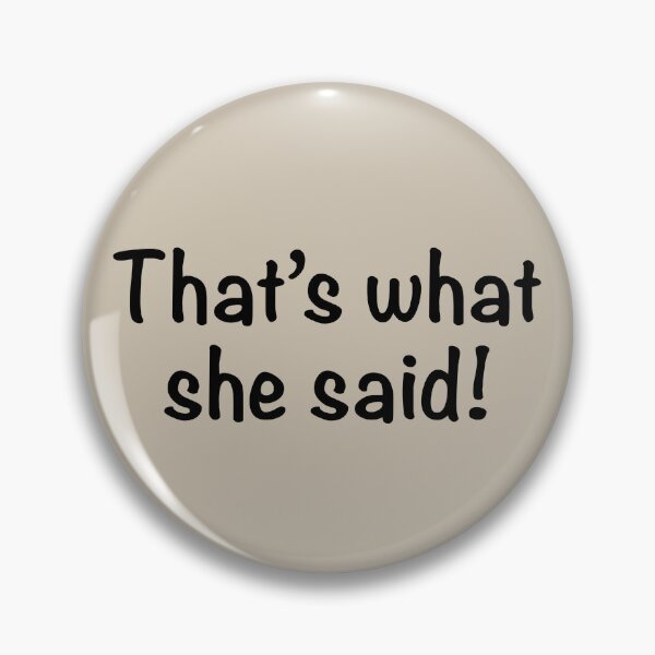 Item preview, That’s What She Said designed and sold by thebcarts.