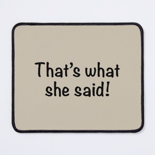 Item preview, That’s What She Said designed and sold by thebcarts.