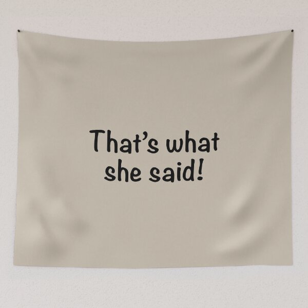 Item preview, That’s What She Said designed and sold by thebcarts.