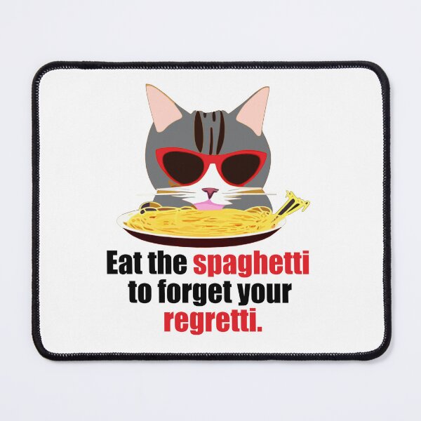 Item preview, "Eat Your Spaghetti To Forget Your Regretti" Funny Cat Quotes Eating Spaghetti designed and sold by Kodexstore.