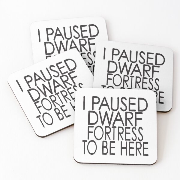 Item preview, I Paused Dwarf Fortress To Be Here designed and sold by ThePopCultures.