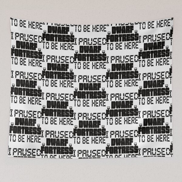 Item preview, I Paused Dwarf Fortress To Be Here  designed and sold by ThePopCultures.