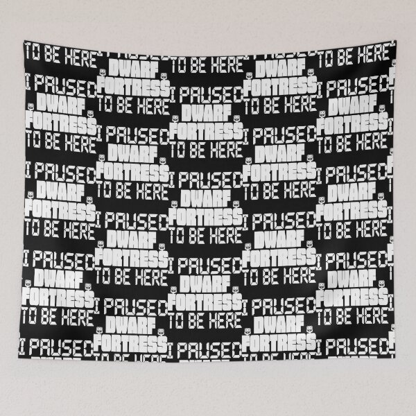 Item preview, I Paused Dwarf Fortress To Be Here designed and sold by ThePopCultures.