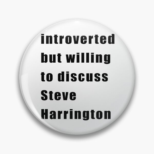 Item preview, Introverted but willing to discuss Steve Harrington (black on white) designed and sold by KillianIsMyHome.