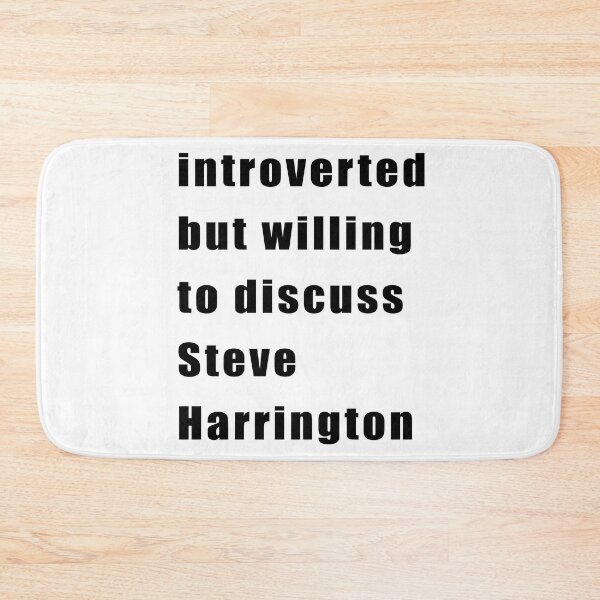 Item preview, Introverted but willing to discuss Steve Harrington (black on white) designed and sold by KillianIsMyHome.