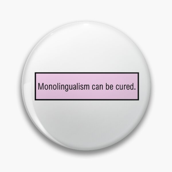 Item preview, monolingualism can be cured designed and sold by hjmiller2002.