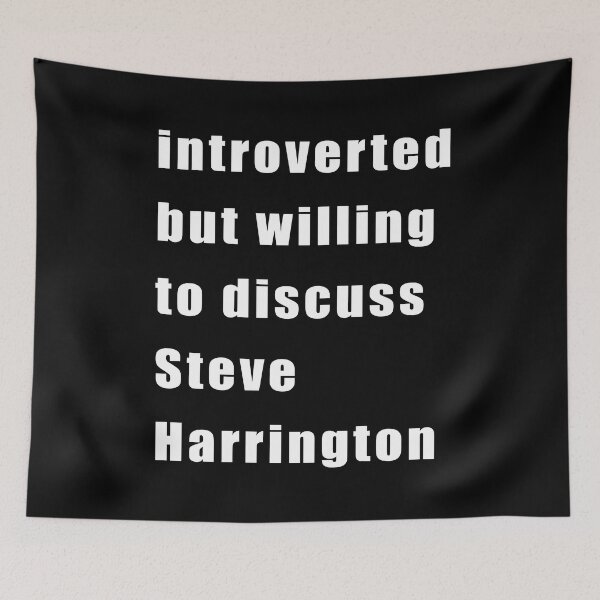 Item preview, Introverted but willing to discuss Steve Harrington (white on black) designed and sold by KillianIsMyHome.
