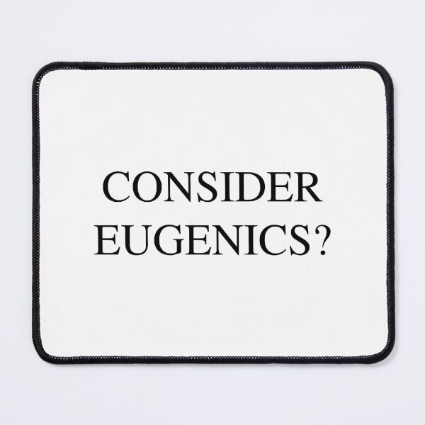 Item preview, Consider Eugenics? designed and sold by AntiPolitical.