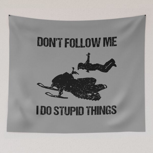 Item preview, Don't Follow Me I Do Stupid Things - Snowmobile VII designed and sold by Lemon Pepper.