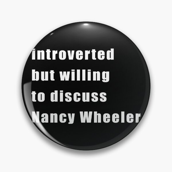 Item preview, Introverted but willing to discuss Nancy Wheeler (white on black) designed and sold by KillianIsMyHome.