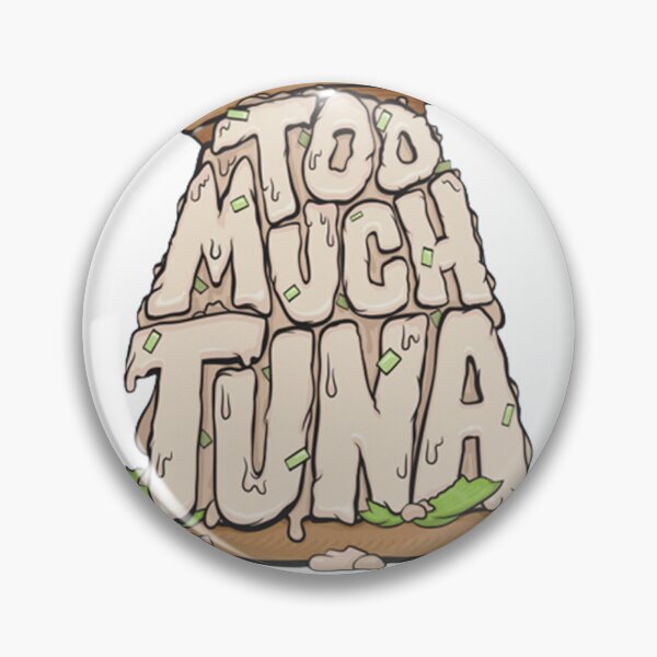 Item preview, Too Much Tuna ⚡️⚡️ designed and sold by brooksill22.