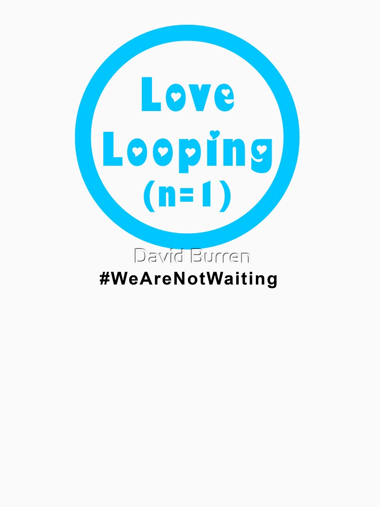 Thumbnail 7 of 7, Classic T-Shirt, Love Looping - black text designed and sold by David Burren.