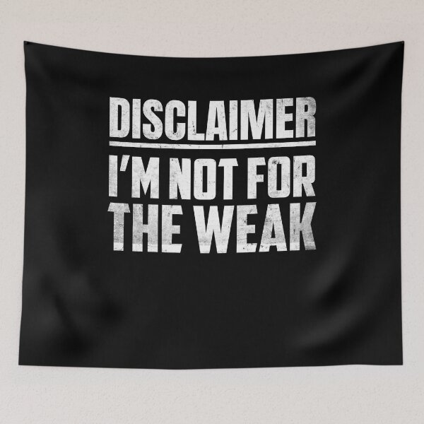 Item preview, Disclaimer I'm Not For The Weak Funny Saying designed and sold by saifuddin shifat.
