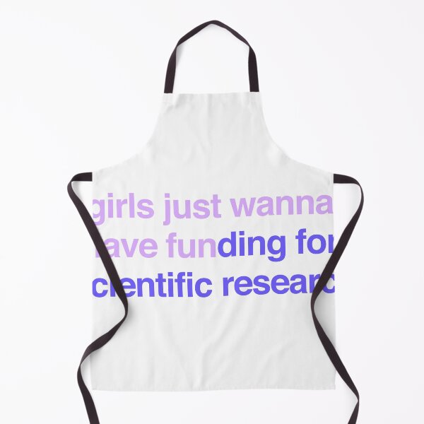 Item preview, girls just wanna have funding for scientific research designed and sold by dualogy.