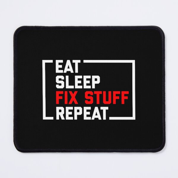 Item preview, Eat sleep fix stuff repeat designed and sold by Hamza Mrizak.
