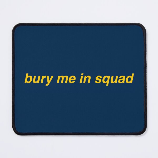 Item preview, bury me in squad designed and sold by bridgeee.