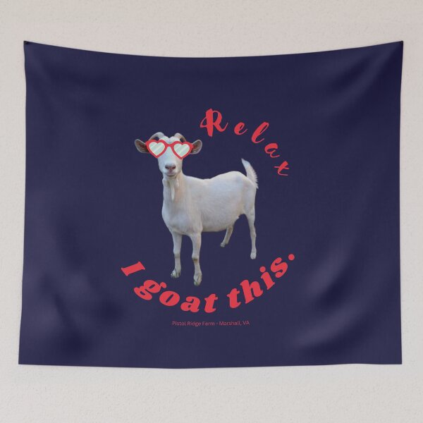 Item preview, Relax I GOAT this | Cute Goats | Funny Goats | Goat Puns designed and sold by PistolRidgeFarm.