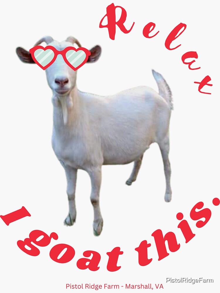 "Relax I GOAT this Cute Goats Funny Goats Goat Puns" Sticker for