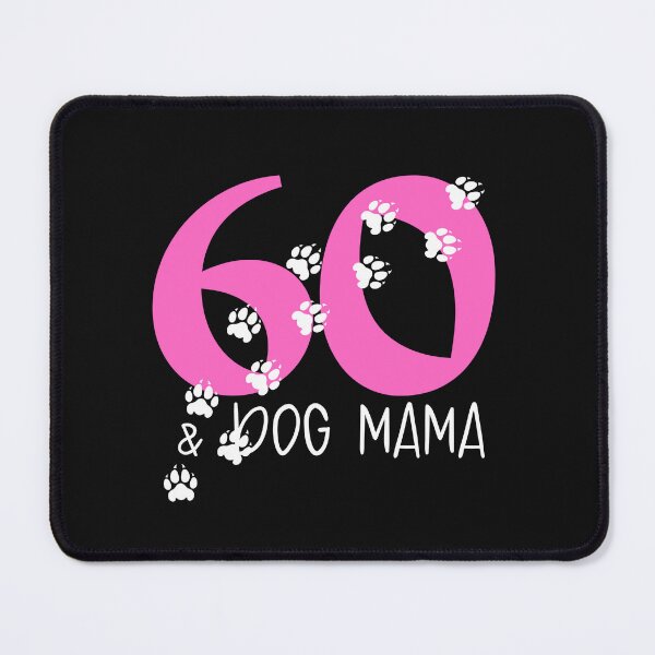 Item preview, 60th Birthday Dog Mom designed and sold by givemedogs.