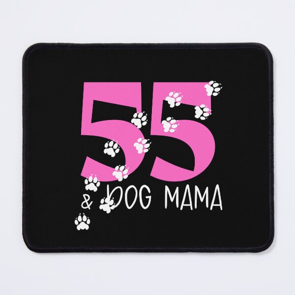 Item preview, 55th Birthday Dog Mom designed and sold by givemedogs.