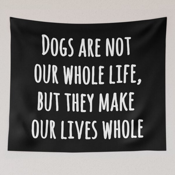 Item preview, Dogs are not our whole life, but they make our lives whole designed and sold by EnzoVectorism.