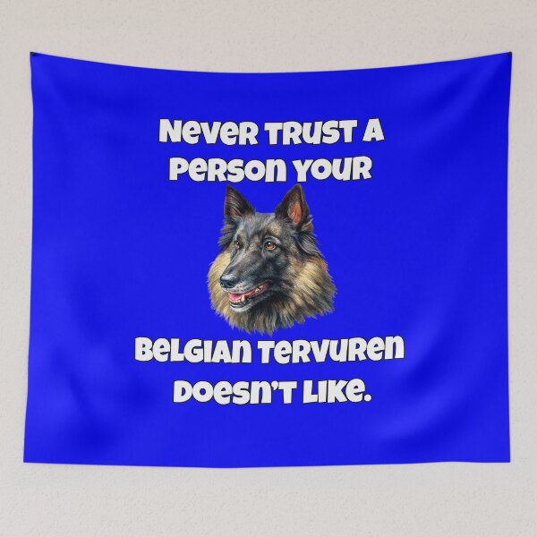 Item preview, Belgian Tervuren Dog Owner Never Trust A Person Your Belgian Tervuren Doesn't Like designed and sold by fantasticdesign.