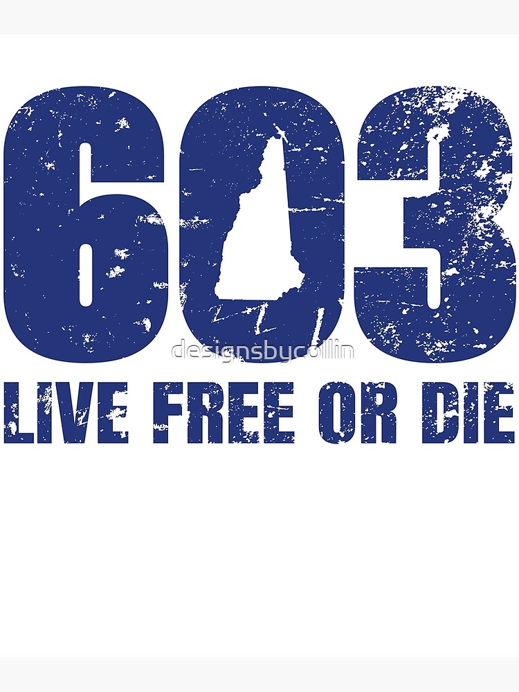 603 New Hampshire Live Free Or Die Poster For Sale By Designsbycollin