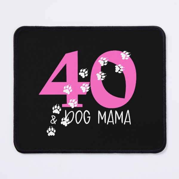 Item preview, 40th Birthday Dog Mom designed and sold by givemedogs.