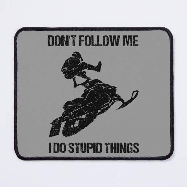 Item preview, Don't Follow Me I Do Stupid Things - Snowmobile IX designed and sold by Lemon Pepper.