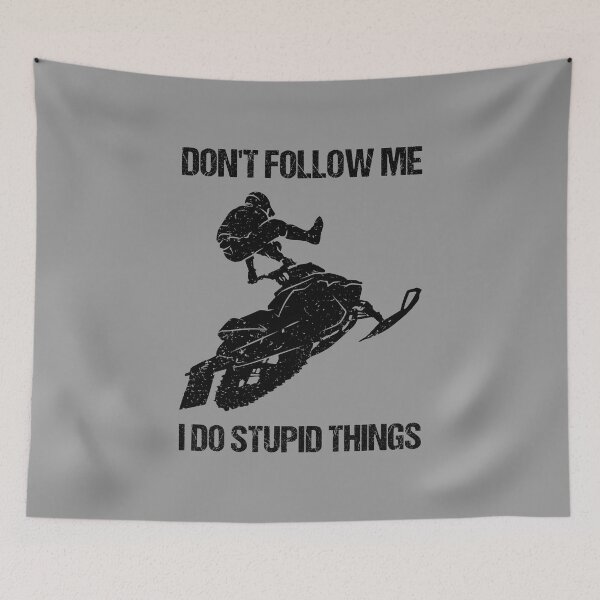 Item preview, Don't Follow Me I Do Stupid Things - Snowmobile IX designed and sold by Lemon Pepper.