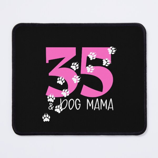 Item preview, 35th Birthday Dog Mom designed and sold by givemedogs.