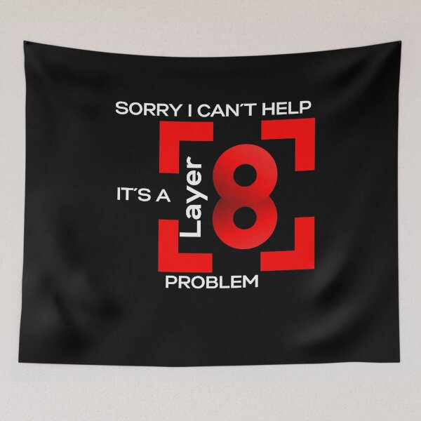 Item preview, Sorry In Cant Help, Its A Layer 8 Problem (red) designed and sold by PD-Store.