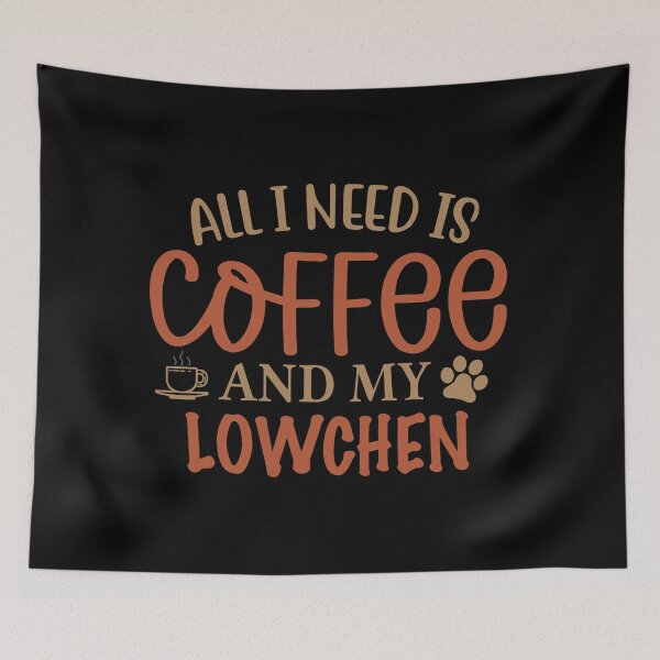 Item preview, All I Need is Coffee and My Lowchen - Dog designed and sold by CJC Designs.