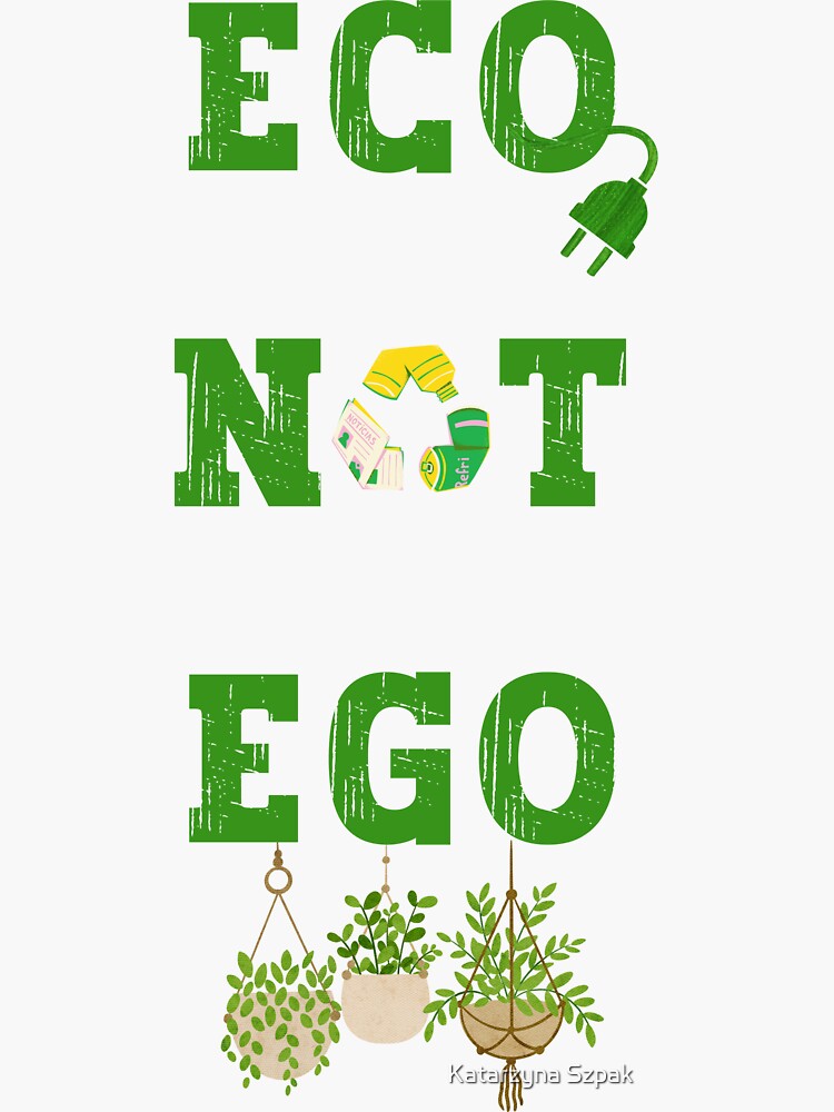 "ECO NOT EGO " Sticker for Sale by KaszaKuskus Redbubble