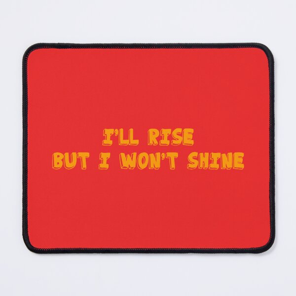 Item preview, Rise Not Shine designed and sold by Healio2.